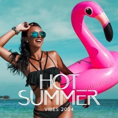 Hot Summer Vibes 2024