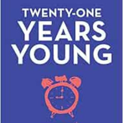 [Get] EBOOK 📔 Twenty-One Years Young: Essays by Amy Dong EPUB KINDLE PDF EBOOK