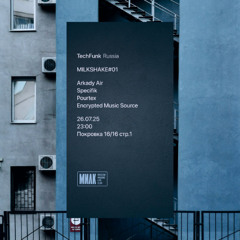 Live @ TechFunk MilkShake#01, Milk, Moscow (26.07.2025)