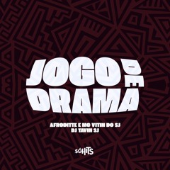 AFRODITE & MC VITIN DO SJ - JOGO DE DRAMA - DJ TAVIN SJ