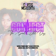 @CurtisMeredithh - CONNECT | THE GOOD OLD DAYS [Old School R&B / Hip-Hip Mix]