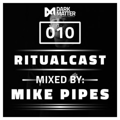 Dark Matter Ritualcast #10 By Mike Pipes