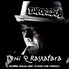 Tony Q Rastafara - Gembira Adalah Obat (slowed dub version)