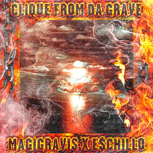 MAGIGRAVIS, E$CHILLO - CLIQUE FROM DA GRAVE (FROM MSG VOL IV)