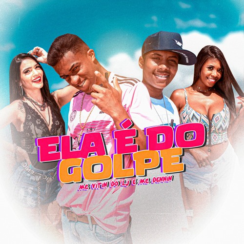 MC Vitin do LJ e MC Dennin - Ela é do Golpe