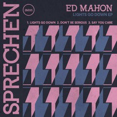 PREMIERE : Ed Mahon - Don't Be Serious
