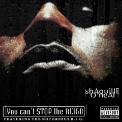 Shaquille O’Neal - Can't Stop The Reign (Ft. The Notorious B.I.G.)