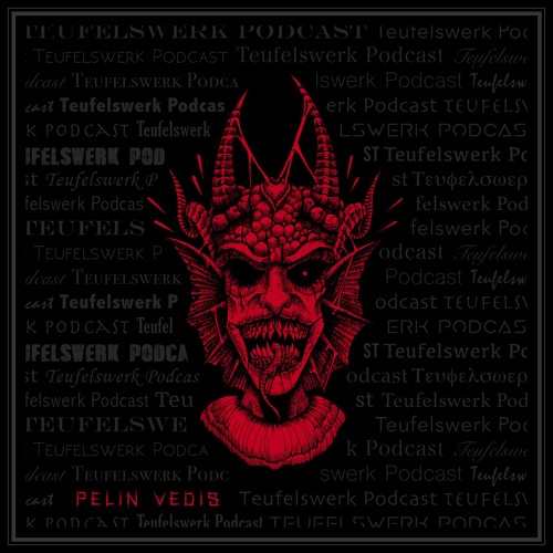 TEUFELSWERK PODCAST 034: PELIN VEDIS