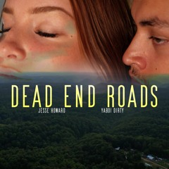Dead End Roads (feat. YaBoi Dirty)