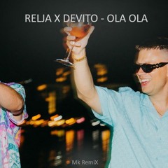 RELJA X DEVITO - OLA OLA (Mk RemiX)