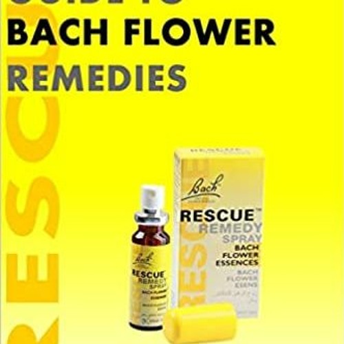 Stream [Download] Bach Flower Remedies A Beginners Guide Full Free by
