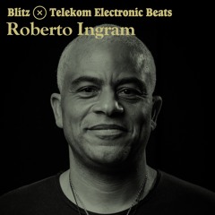 Blitz x Electronic Beats — Roberto Ingram [24.04.21]