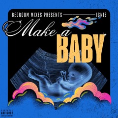 Make A Baby (Prod. Bross)