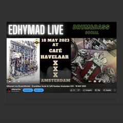 Edhymad Live (ScratchNrolla) - Drum&Bass Social At Café Havelaar Amsterdam XXX - 18 MAY 2023