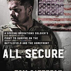 View PDF 🗂️ All Secure: A Special Operations Soldier's Fight to Survive on the Battl