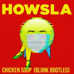 Chicken Soup (Bliink DnB Bootleg)