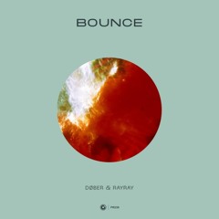 Bounce (Reni B, AXION EDIT) - DØBER, RayRay