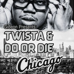 TWISTA & DO OR DIE MIXTAPE (Chicago in tha house)
