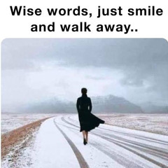 Walk Away.