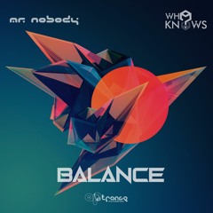 Balance  -  Who Knows?  &  Mr. Nobody (Original Mix) [OUT NOW]