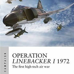 [Free] EPUB 📝 Operation Linebacker I 1972: The first high-tech air war (Air Campaign