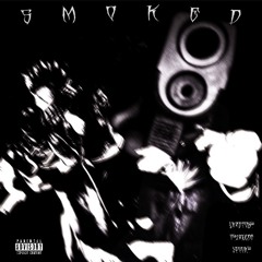 Smoked (feat.Ty2ruude & Spooky)