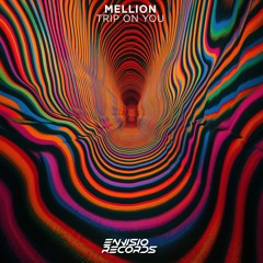 Mellion - Trip On You (Original Mix)[ENVISO RECORDS]/FREE DOWNLOAD