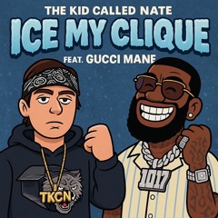 Ice My Clique (Feat. Gucci Mane)