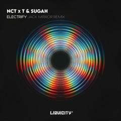 NCT X T & Sugah - Electrify (Jack Mirror Remix)
