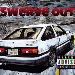 Swerve out ft. ICDREW X Phantom(prod.?)