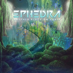 Ephedra: Another Place On Earth (Preview) OUT NOW!