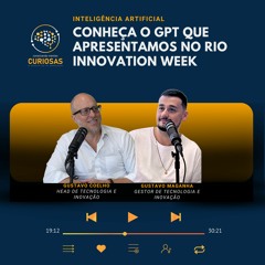 Conheça o GPT que apresentamos no Rio Innovation Week
