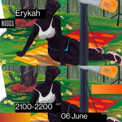 Noods radio - Erykah 06.06.2024