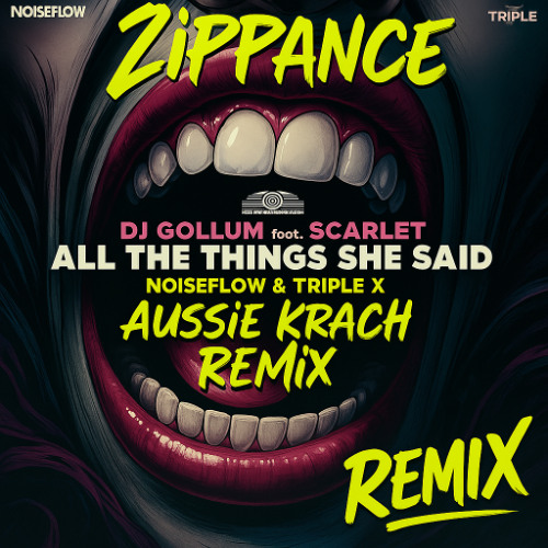 All The Things She Said - Noiseflow Remix - ZIppance Aussie Krach Edit (FREE DOWNLOAD)