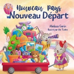 [PDF] eBOOK Read 💖 Nouveau Pays, Nouveau Départ: Livre pour enfants sur les défis et les joies d'u
