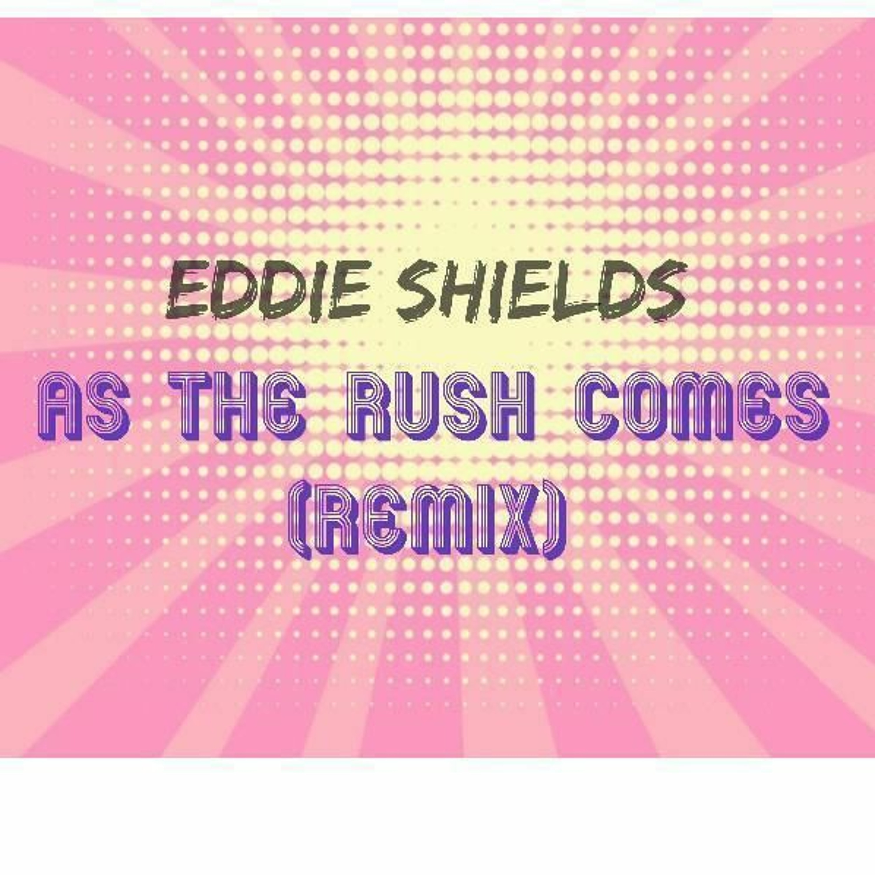 Eddie Shields - As The Rush Comes (Sample) episode artwork