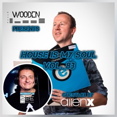 WOODEN HOUSE IS MY SOUL VOL.83 - GUEST MIX BY ALIEN X