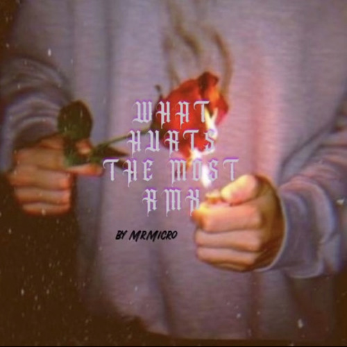 MrMicro - What hurts the most Rmx