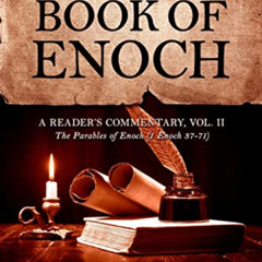 GET PDF 💚 A Companion to the Book of Enoch:A Reader’s Commentary, Vol II: The Parabl