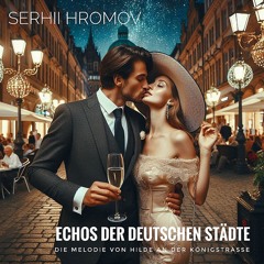 Echos der deutschen Städte. Die Melodie von Hilde an der Königstraße