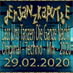 Lass Uns Tanzen Die Ganze Nacht (Original - Techno - Mix - 2020)