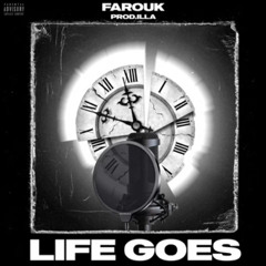 Farouk LIFE GOES (feat. Illa)