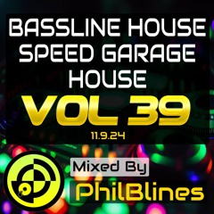 Bassline House | Speed Garage | House - Vol 39