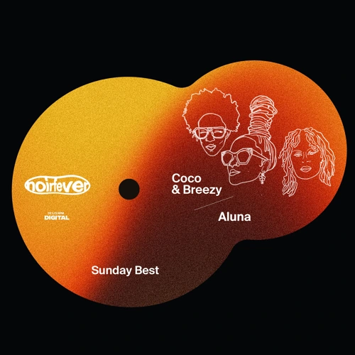 Artwork for the song Coco & Breezy & Aluna - Sunday Best by Noir Fever on Next Sound