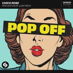 Chico Rose - Pop Off (feat. Lost Boy)[OUT NOW]