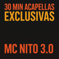 PACK 30 MINUTOS DE ACAPELLAS MC NITO 3.0