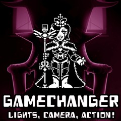 [1 Year on Soundcloud Special][2/10][Gamechanger/An MTT ASGORE] LIGHTS, CAMERA, ACTION!