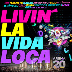Livin´ La Vida Loca (90's Pop Tour Arena 20) [feat. Ari Borovoy, Calo, El Círculo, El Simbolo, GB5, JNS, Kabah, Litzy, Lynda, MDO, Magneto, Sentidos Opuestos & The Sacados]