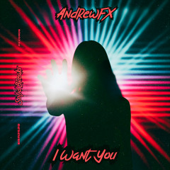 AndrewFx - I Want You