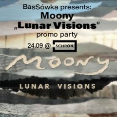 Bassówka Presents Moony Lunar Visions Promo Party - Live Act @ Schron